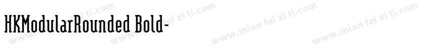 HKModularRounded Bold字体转换